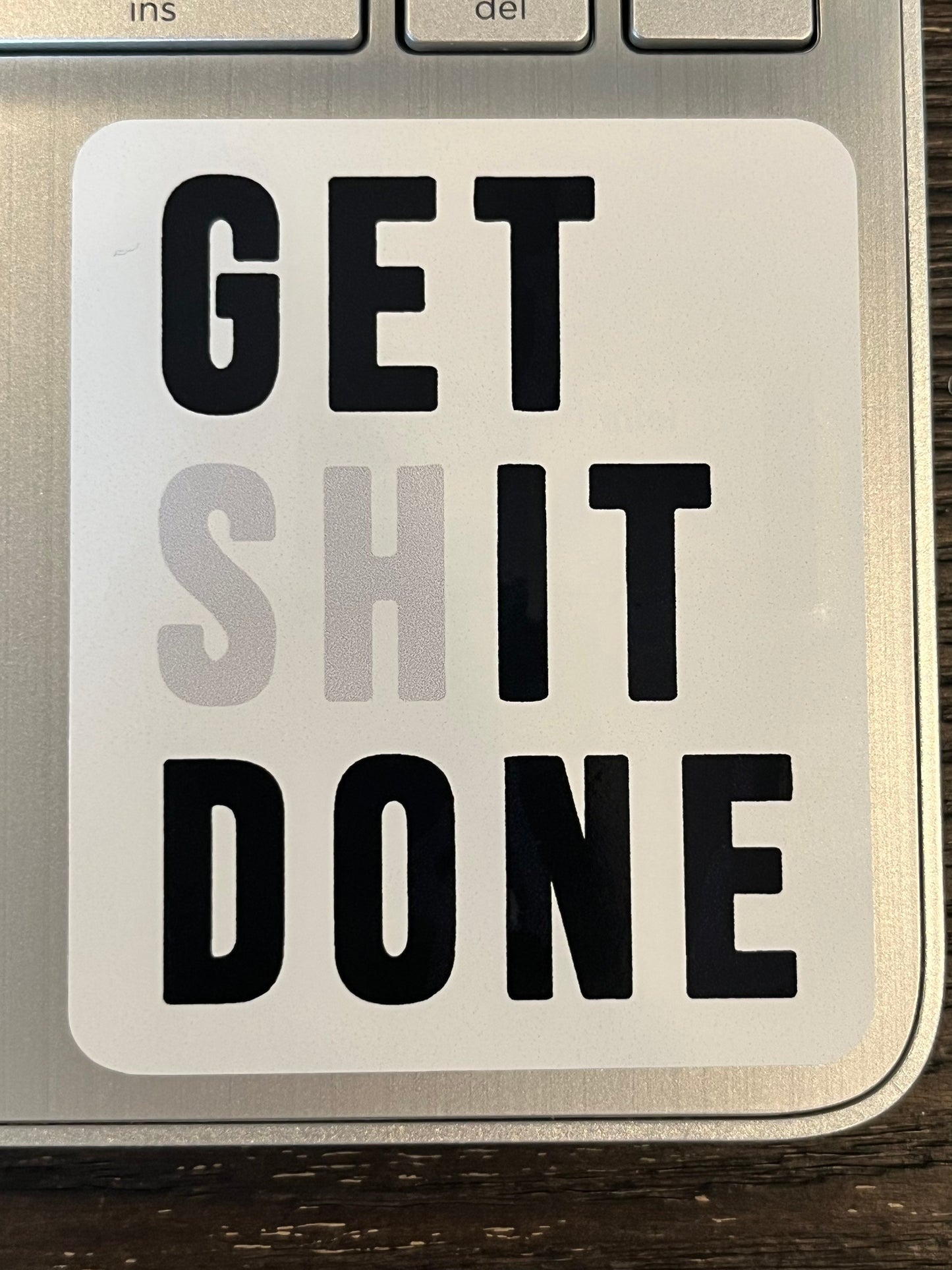 Fun Vinyl Sticker - Get Shit Done Waterproof & Laminated. Sticker Decal for Water Bottles, Laptop, Car. Upgraded Shipping on 5+ ordered