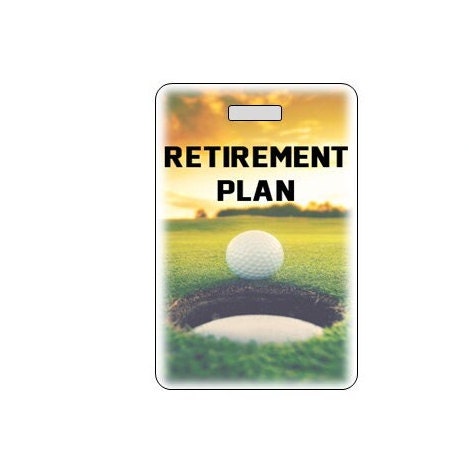 Golf Bag Tag. Retirement Plan.